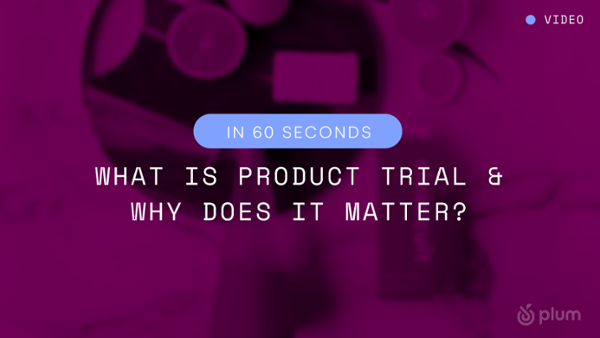 Product trial campaigns